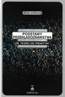 Podstawy przekładoznawstwa Od teorii do praktyki Jerzy Piekos