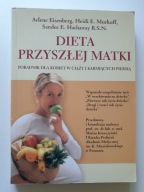 DIETA PRZYSZŁEJ MATKI Eisenberg, Murkoff, Hathaway