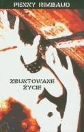 Zbuntowane życie - Penny Rimbaud