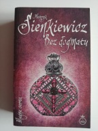 Bez dogmatu , SIENKIEWICZ