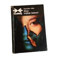 Złoty trójkąt śmierci. S. Milc. Wyd. I. 1978 r.