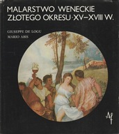 Malarstwo weneckie złotego okresu XV-XVIII w. Giuseppe De Logu, M Abis 1976