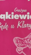 Będę u Klary Grażyna Bąkiewicz