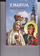 Z Maryją przez III tysiąclecie