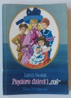 Pięcioro dzieci i coś Edith Nesbit