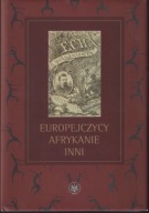 Europejczycy, Afrykanie, inni. Studia ofiarowane Profesorowi ; jak nowa