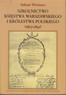 Szkolnictwo Księstwa Warszawskiego i Królestwa Polskiego ; jak nowa