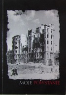 Moje Powstanie Praca zbiorowa