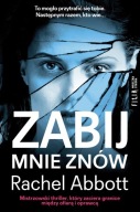 Rachel Abbott - Zabij mnie znów