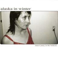 ALASKA IN WINTER - Dance Party In The Balkans