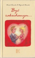 Marek Warecki, Wojciech Warecki Być zakochanym…