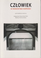 Człowiek w świecie bez wolności ; jak nowa
