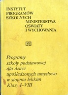 Programy szkoły podst. dla dzieci upośl umysłowo w stopniu lekkim Kl I-VIII