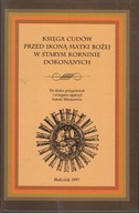 Księga cudów przed ikoną Matki Bożej w Starym Korninie dokonanych; jak nowa