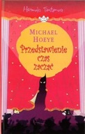 PRZEDSTAWIENIE CZAS ZACZĄĆ Cykl: HERMUKS TANTAMOQ Michael HOEYE