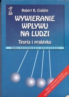 Wywieranie wpływu na ludzi Robert Beno Cialdini
