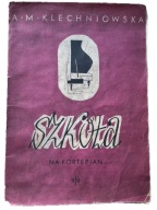 SZKOŁA NA FORTEPIAN dla początkujących – Anna Maria Klechniowska, PWM