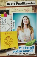 W dżungli codzienności Beata Pawlikowska