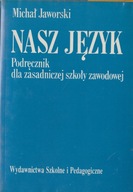 Nasz język podręcznik dla ZSZ Michał Jaworski