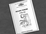 Instrukcja DTR: Frezarka FYD 25, FYD-25.