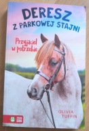 Deresz z Parkowej Stajni Tom 2 Przyjaciel w potrzebie Olivia Tuffin