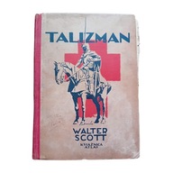 Walter Scott. Talizman. Książnica Atlas - Lwów, 1927 r. Wydanie I.