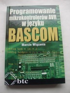 Programowanie mikrokontrolerów AVR w języku BASCOM Marcin Wiązania
