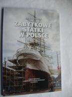 Zabytkowe statki w Polsce Robert Domżał