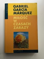 MIŁOŚĆ W CZASACH ZARAZY GABRIEL GARCIA MARQUEZ