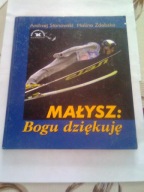MAŁYSZ: BOGU DZIĘKUJE - Andrzej Stanowski