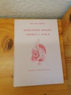 Koreański masaż twarzy i ciała. Domowy lifting bez skalpela Soo Young Wee
