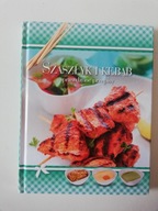 Szaszłyk i kebab sprawdzone przepisy Praca zbiorow