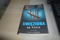 Uwięziona (wydanie pocketowe) B.A. Paris że