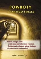Powroty z tamtego świata. Biblia,teologia i nauka o umieraniu człowieka
