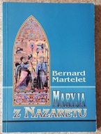 Maryja z Nazaretu - Bernard Martelet