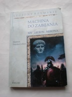 Machina do zabijania XIV Legion Nerona Stephen Dando-Collins