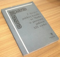 Z DZIEJÓW POLSKIEJ KSIĄŻKI NA ŚLĄSKU W PIERWSZEJ POŁOWIE XIX WIEKU Jarosz