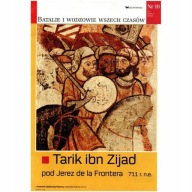 Batalie i wodzowie wszech czasów nr 10 Tarik ibn Zijad Jerez de la Frontera