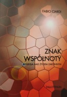 Znak wspólnoty Refleksja nad życiem zakonnym Fabio Ciardi