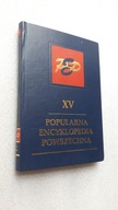 POPULARNA ENCYKLOPEDIA POWSZECHNA t. 15