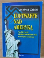Luftwaffe nad Ameryką Manfred Griehl