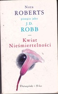 Kwiat nieśmiertelności Nora Roberts