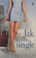 Jak to robią single? Liz Tuccillo