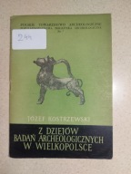 Józef Kostrzewski Z dziejów badań archeologicznych w Wielkopolsce 1958