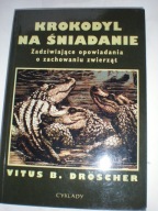 KROKODYL NA ŚNIADANIE Vitus B.Droscher