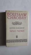 ANTONI GOLUBIEW - BOLESLAW CHROBRY Szlo nowe 2