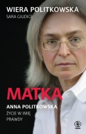 Matka Anna Politkowska Życie w imię prawdy Wiera Politkowska, Sara Giudice