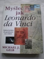 Myśleć jak Leonardo da Vinci Gelb Michael J