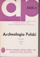 Archeologia Polski t. 29, 1984, nr 1 ; jak nowa