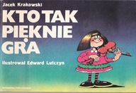 Kto tak pięknie gra J.Krakowski